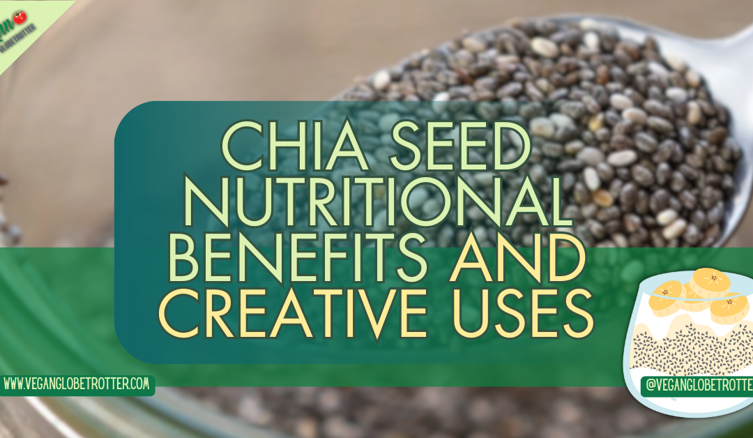 Chia Seed Nutritional Benefits and Ways to Use